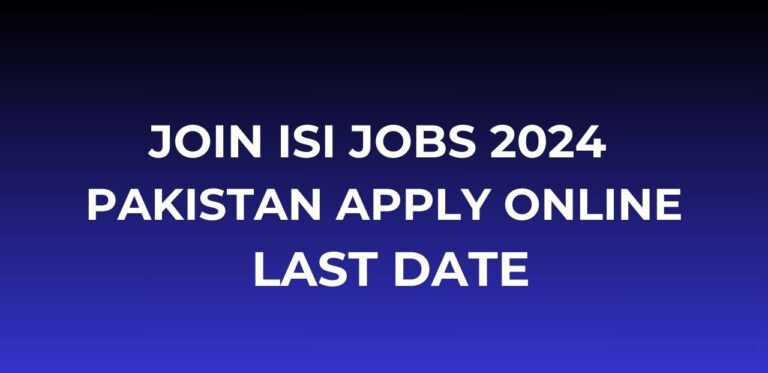 Join ISI Jobs 2024 Pakistan Apply Online Last Date