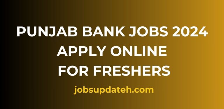 Punjab Bank Jobs 2024 Apply online for Freshers