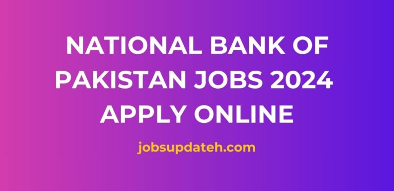 Latest National Bank of Pakistan Jobs 2024 Apply Online