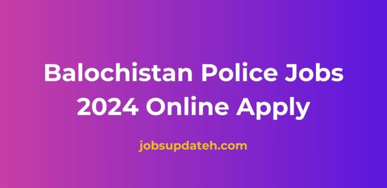 Balochistan Police Jobs 2024 Online Apply