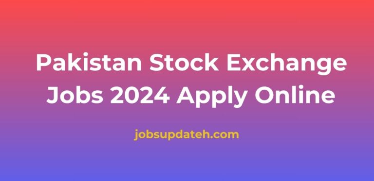 How to Apply For Pakistan Stock Exchange PSX Jobs 2024?