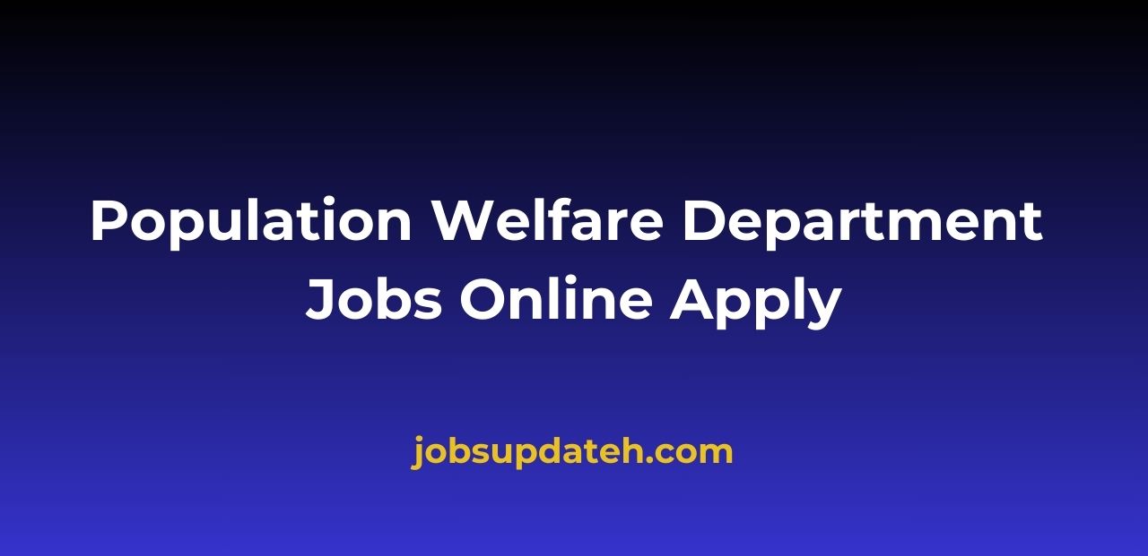 Population Welfare Department Jobs Online Apply