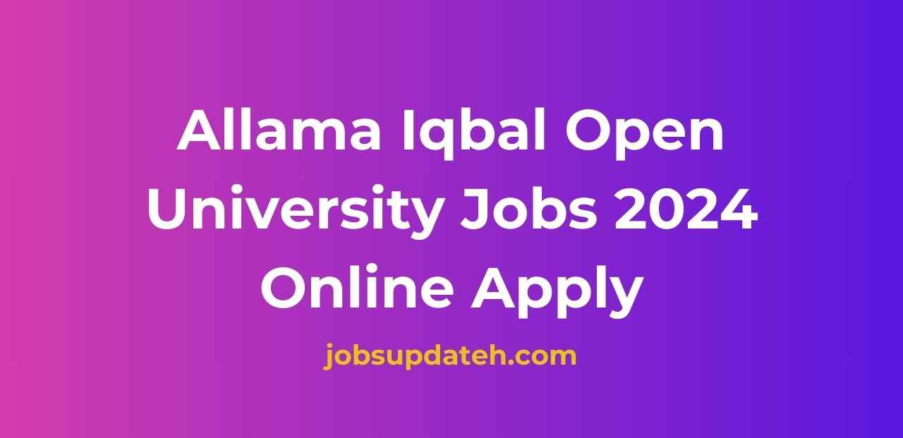 Allama Iqbal Open University AIOU Jobs 2024 Apply Online