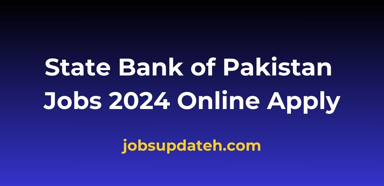 State Bank of Pakistan Jobs 2024 Online Apply