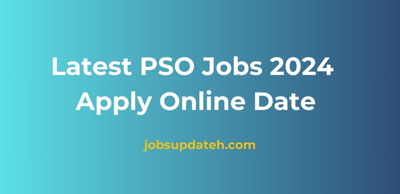 Latest PSO Jobs 2024 Apply Online