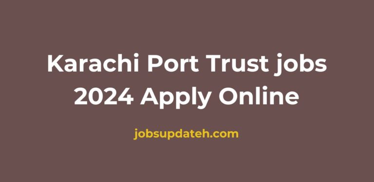 Karachi Port Trust jobs 2024 Apply Online